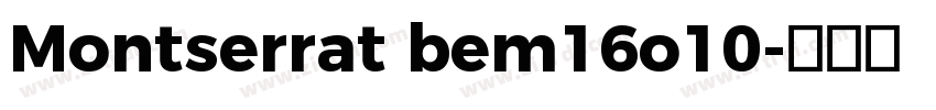 Montserrat bem16o10字体转换